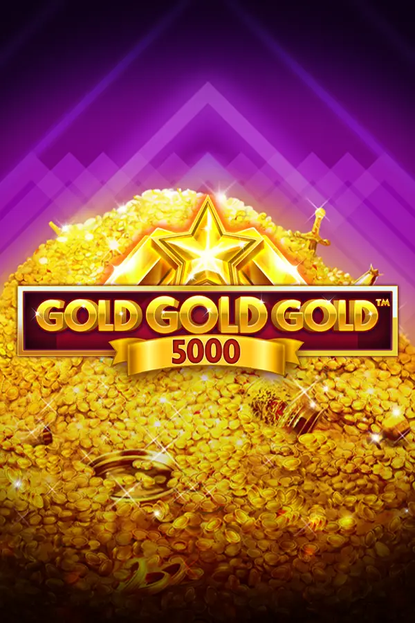 Gold Gold Gold 5000